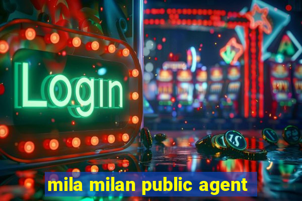 mila milan public agent